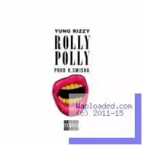 Royce Rizzy - Rolly Polly